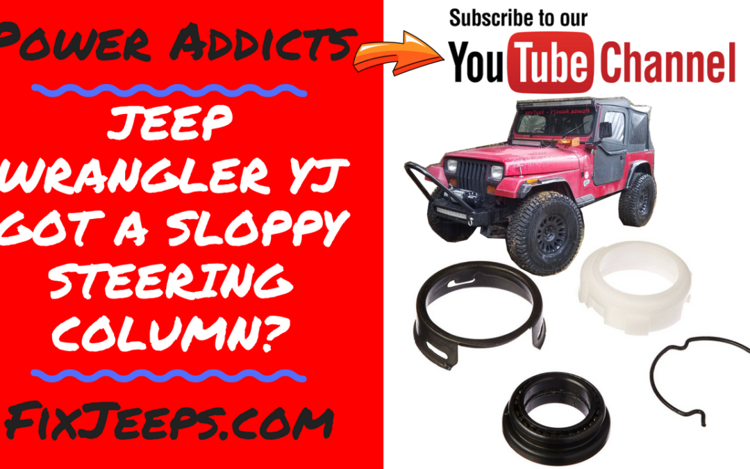 Jeep Wrangler YJ – Lower Steering Column Bearing Change